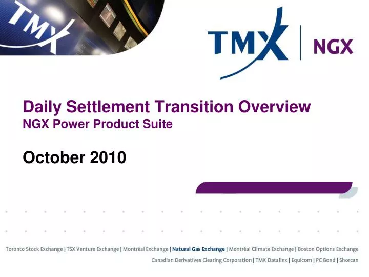 daily settlement transition overview ngx power product suite n.