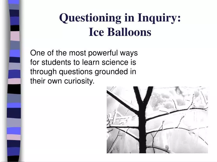 questioning in inquiry ice balloons n.