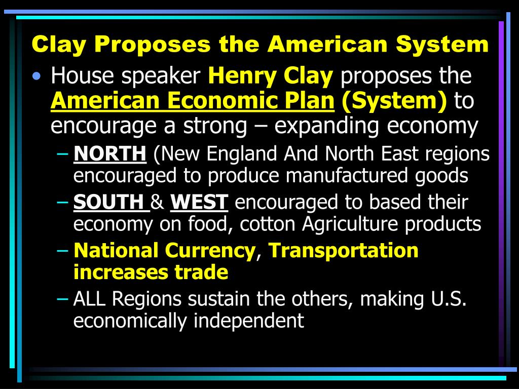 henry clays american system Define american system: the policy of promoting industry in the us by adoption of a high protective tariff and of developing internal improvements. henry clays american system Define american system: the policy of promoting industry in the us by adoption of a high protective tariff and of developing internal improvements.