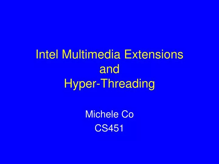 PPT Intel Multimedia Extensions and HyperThreading PowerPoint