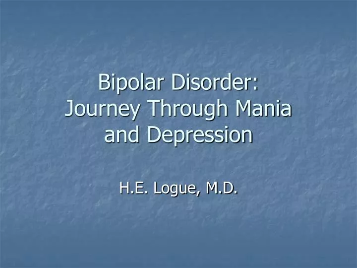 PPT Bipolar Disorder Journey Through Mania and
