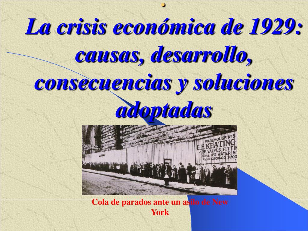 PPT - . La crisis económica de 1929: causas, desarrollo, consecuencias y  soluciones adoptadas PowerPoint Presentation - ID:554474