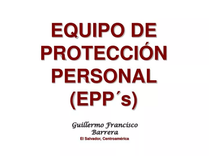 PPT - EQUIPO DE PROTECCIÓN PERSONAL (EPP´s) PowerPoint Presentation, free  download - ID:555011