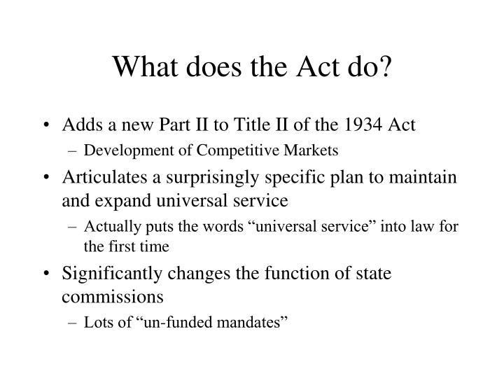 an introduction to the telecommunications act of 1996 Telecommunications act of 1996, pub l no 104-104, 110 stat 56 (feb 8, 1996), codified as amended in scattered sections of 15 and 47 usc in 1996, congress enacted comprehensive reform of the nation's statutory and regulatory framework for telecommunications by passing the act, which. an introduction to the telecommunications act of 1996 Telecommunications act of 1996, pub l no 104-104, 110 stat 56 (feb 8, 1996), codified as amended in scattered sections of 15 and 47 usc in 1996, congress enacted comprehensive reform of the nation's statutory and regulatory framework for telecommunications by passing the act, which.