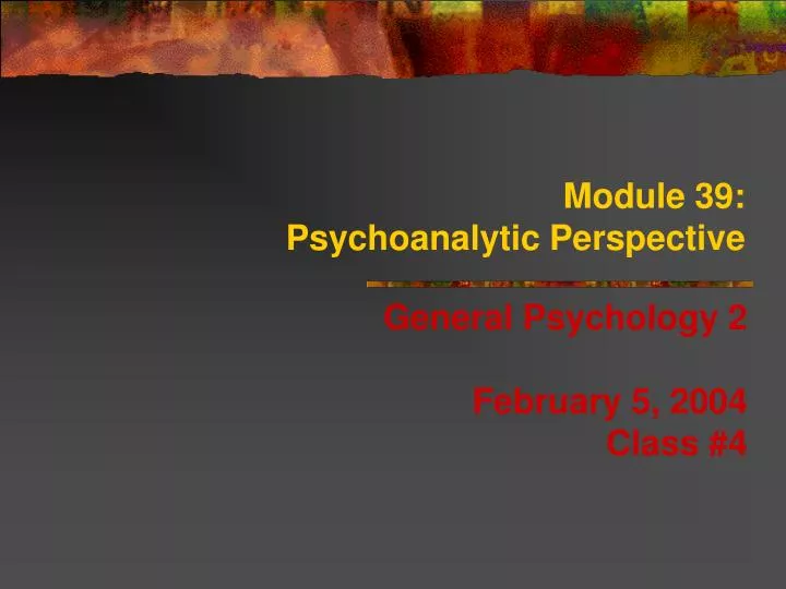 module 39 psychoanalytic perspective n.