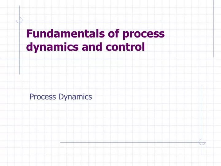 PPT Fundamentals of process dynamics and control PowerPoint Presentation ID565213
