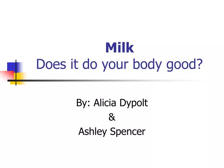 milk does it do your body good n.
