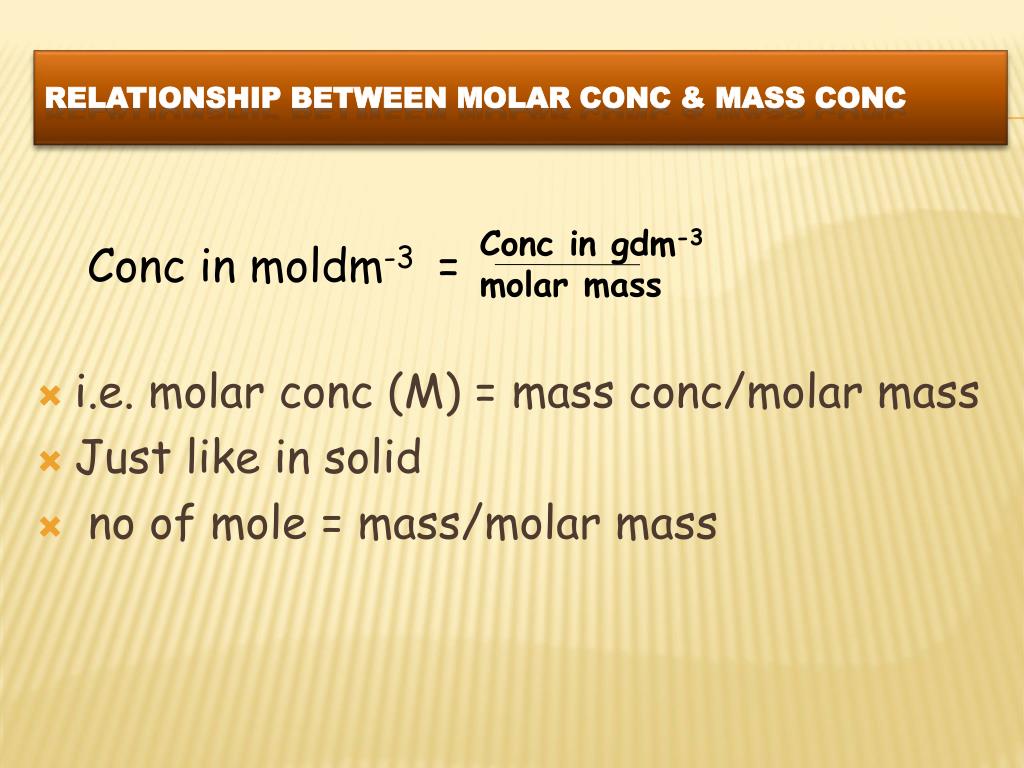 Just like in solid no of mole = mass/molar mass Relationship between molar ...