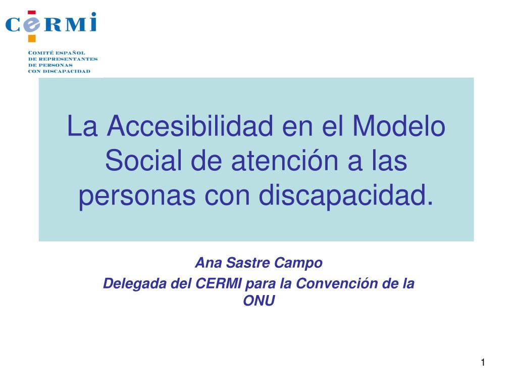 PPT - La Accesibilidad en el Modelo Social de atención a las personas con  discapacidad. PowerPoint Presentation - ID:571165