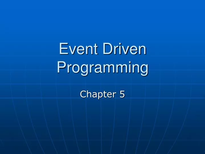 PPT - Event Driven Programming PowerPoint Presentation, free download ...