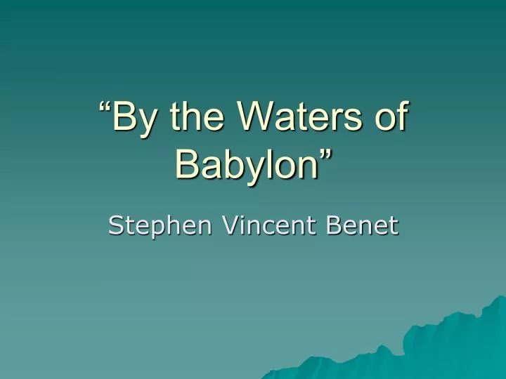 PPT - “By The Waters Of Babylon” PowerPoint Presentation, Free Download ...