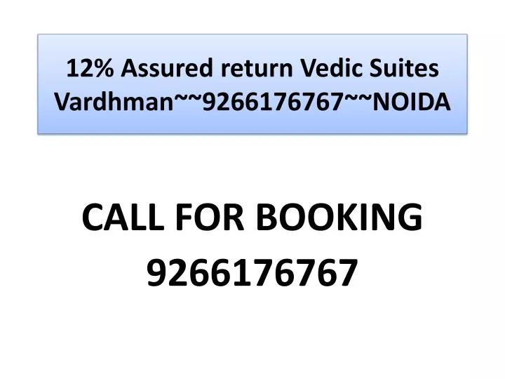 12 assured return vedic suites vardhman 9266176767 noida n.