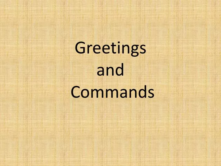 greetings and commands n.