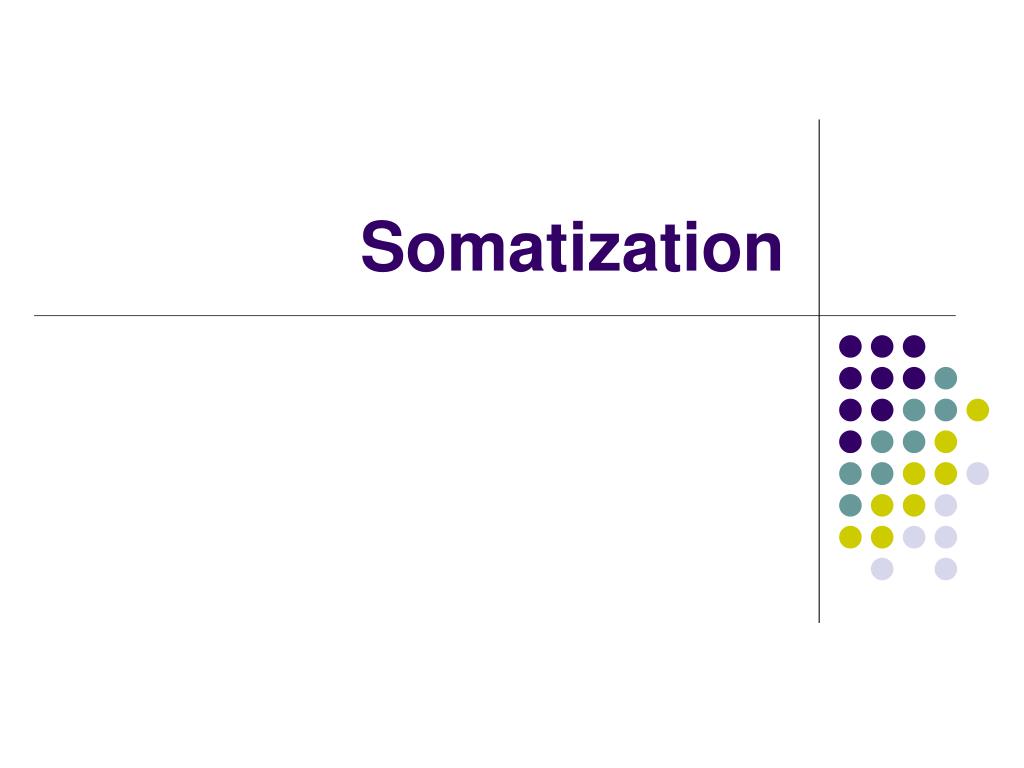 PPT - Somatization PowerPoint Presentation, free download - ID:573370