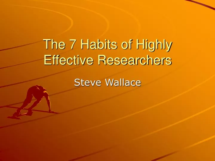 the 7 habits of highly effective researchers n.