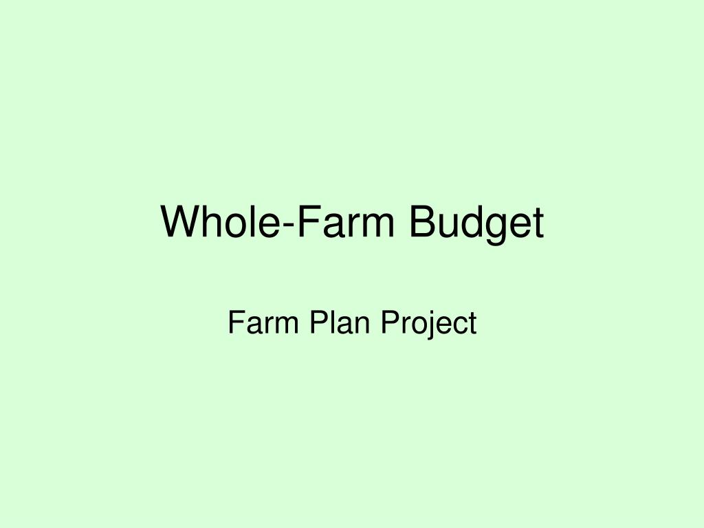 ppt whole farm budget powerpoint presentation id 576248