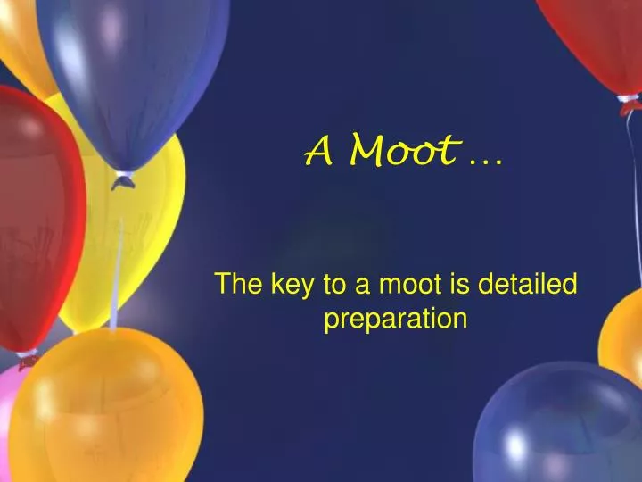 PPT A Moot … PowerPoint Presentation, free download ID576602