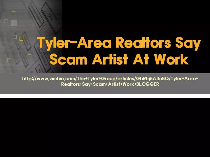 tyler area realtors say scam artist at work n.