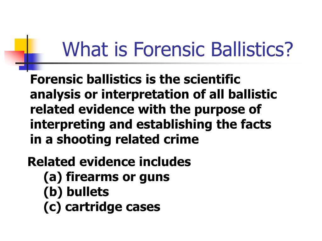 PPT What Is Forensic Ballistics PowerPoint Presentation Free 