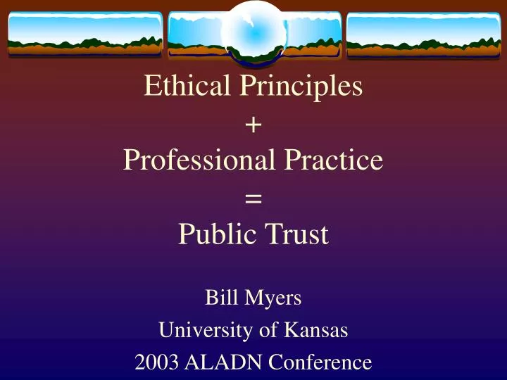 ethical principles professional practice public trust n.