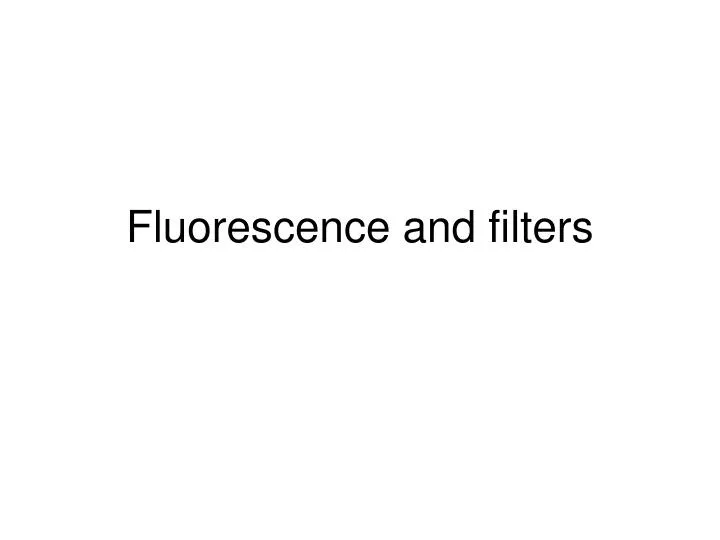 fluorescence and filters n.