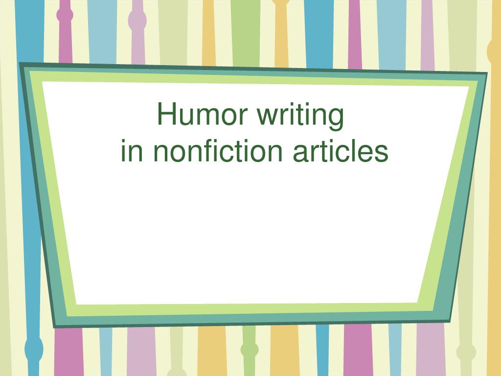 ppt-humor-writing-in-nonfiction-articles-powerpoint-presentation