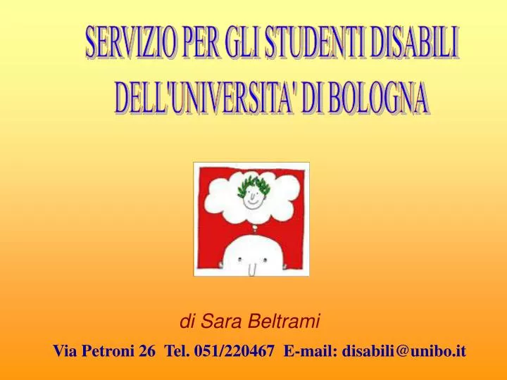 PPT Via Petroni 26 Tel. 051/220467 Email disabili unibo.it