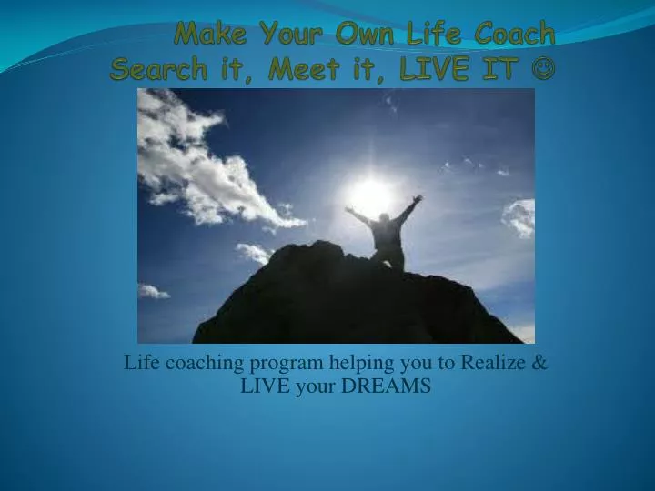make your own life coach search it meet it live it n.