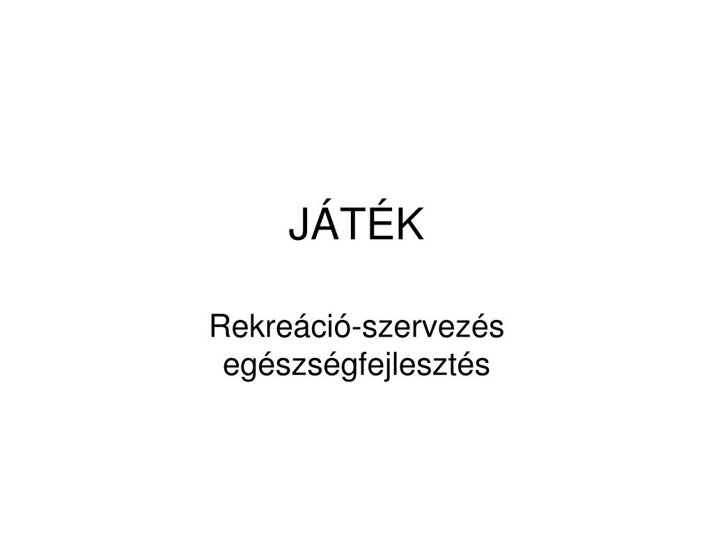 PPT - JÁTÉK PowerPoint Presentation, free download - ID:585346