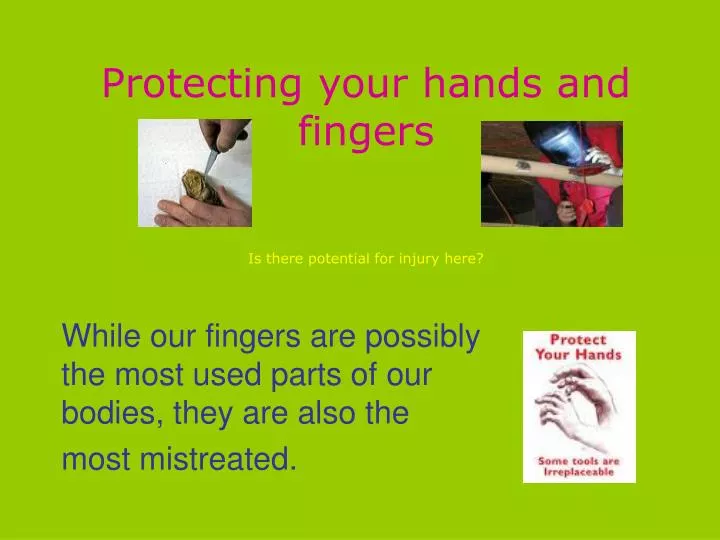 protecting your hands and fingers is there potential for injury here n.