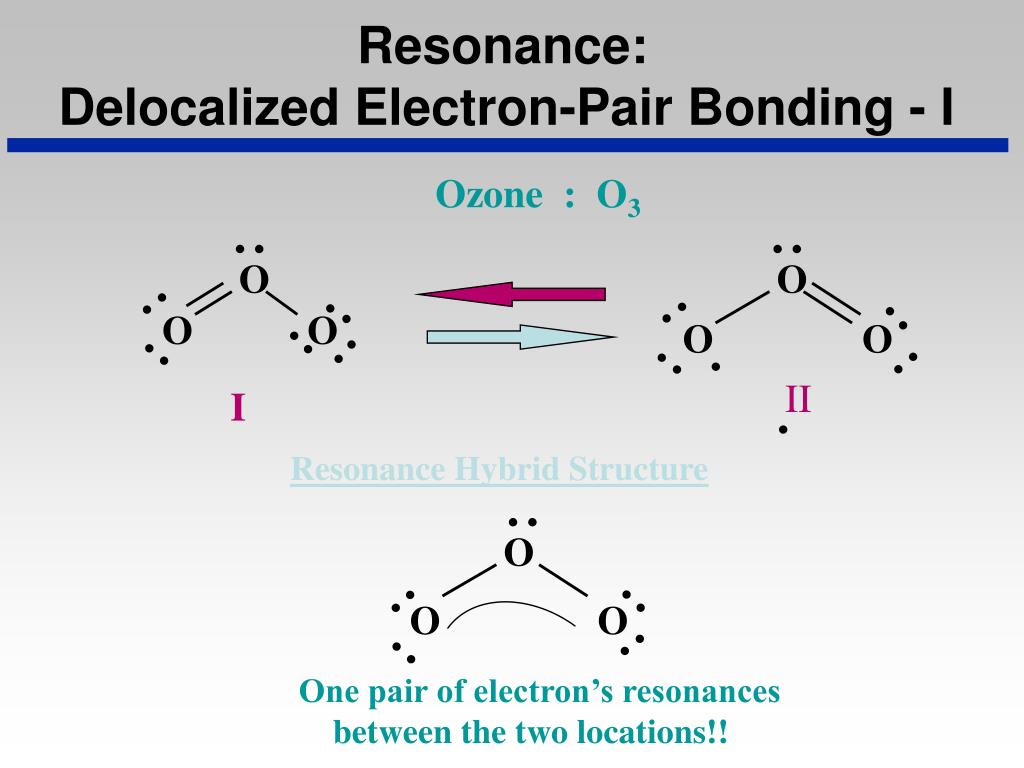 PPT - Resonance: Delocalized Electron-Pair Bonding - I PowerPoint ...
