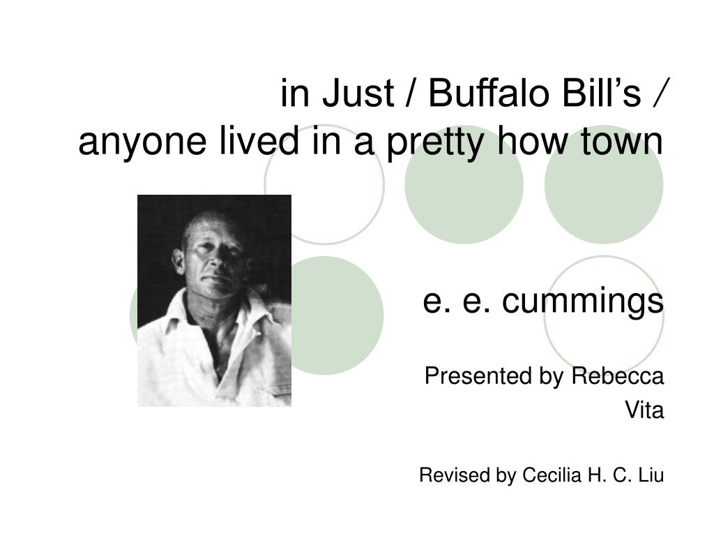 PPT - in Just / Buffalo Bill's / lived in a pretty how town PowerPoint Presentation - ID:586621