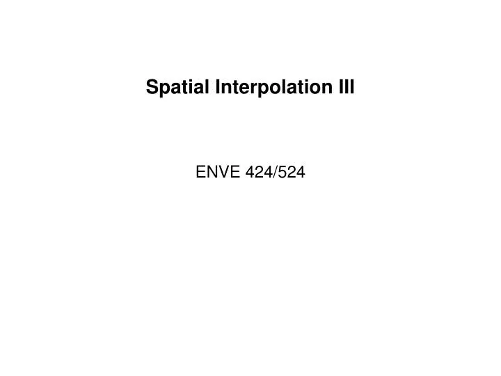 spatial interpolation iii n.