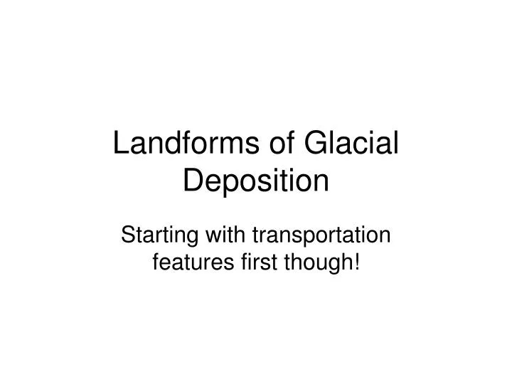 landforms of glacial deposition n.