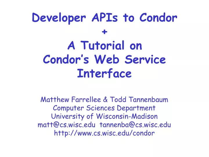 developer apis to condor a tutorial on condor s web service interface n.