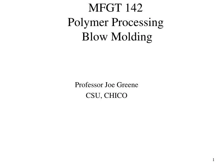 mfgt 142 polymer processing blow molding n.