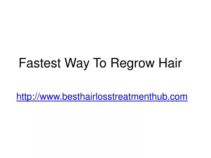fastest way to regrow hair n.