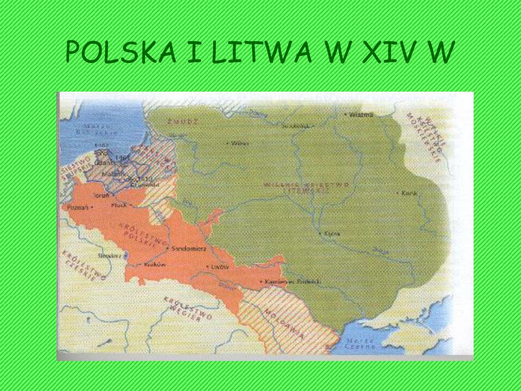 Powierzchnia Polski W Xv Wieku PPT - UNIE POLSKO-LITEWSKIE W XIV-XV w. PowerPoint Presentation, free