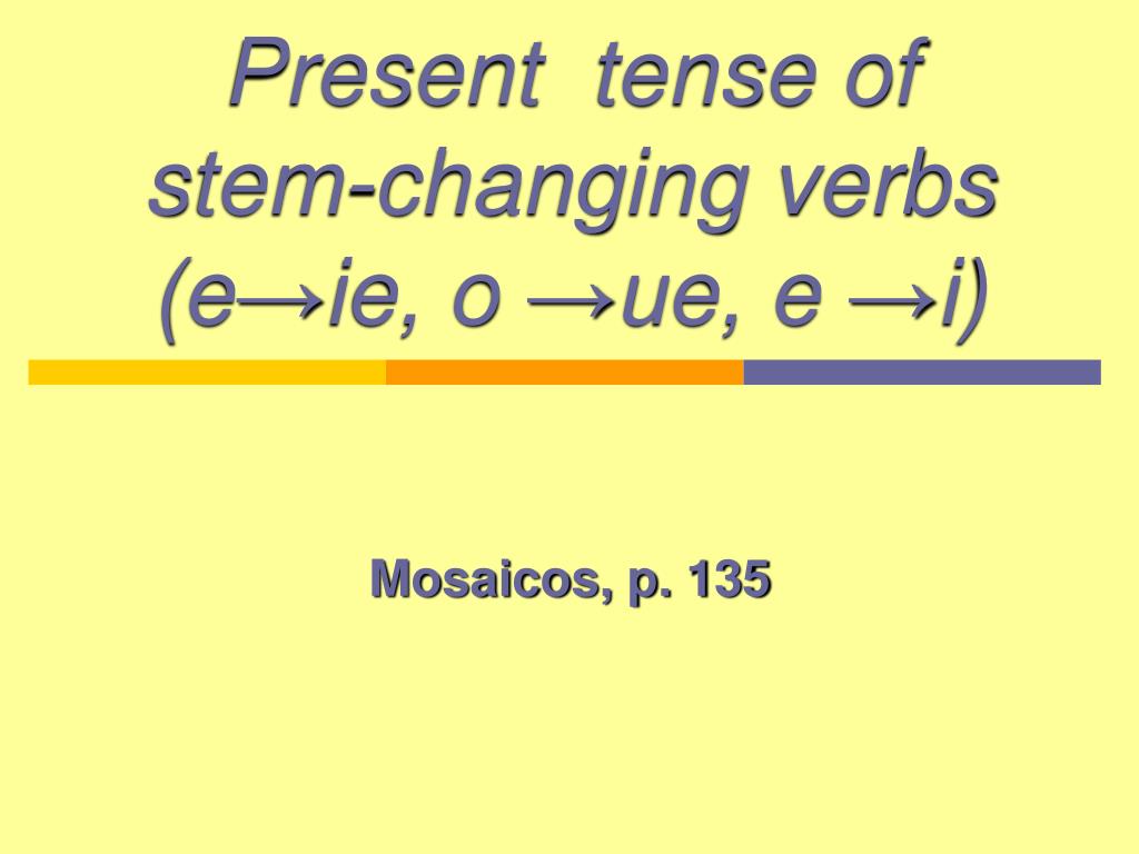 ppt-present-tense-of-stem-changing-verbs-e-ie-o-ue-e-i-powerpoint-presentation-id-593071