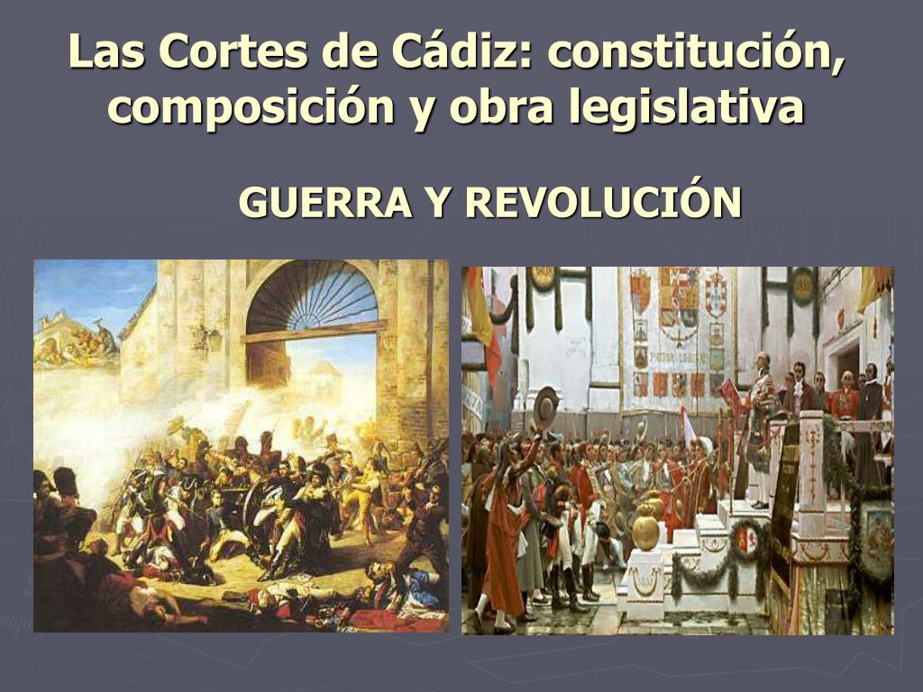 PPT - Las Cortes de Cádiz: constitución, composición y obra legislativa  PowerPoint Presentation - ID:594165