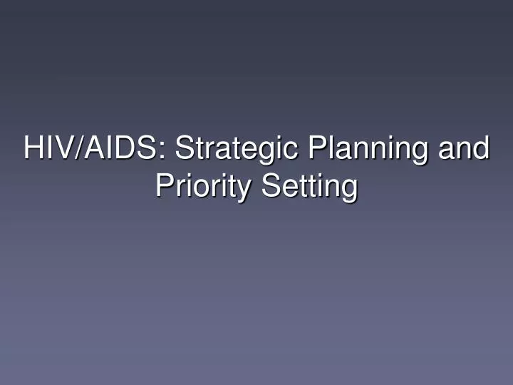 hiv aids strategic planning and priority setting n.