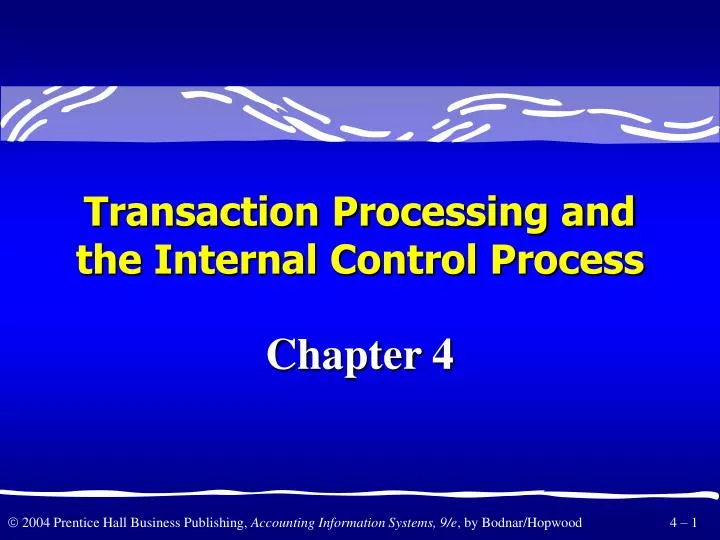 PPT - Transaction Processing and the Internal Control Process ...