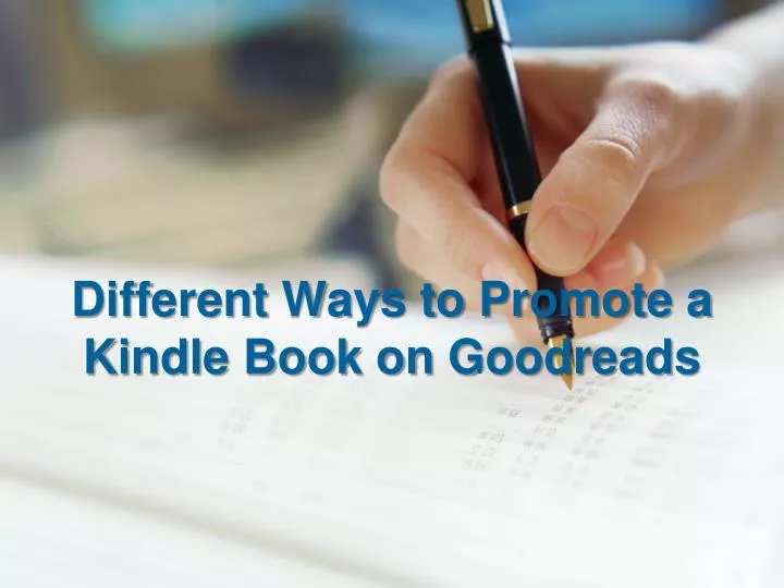 different ways to promote a kindle book on goodreads n.