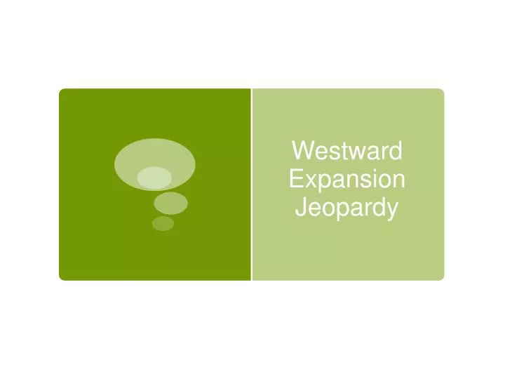 westward expansion jeopardy n.
