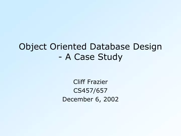 PPT Object Oriented Database Design A Case Study PowerPoint