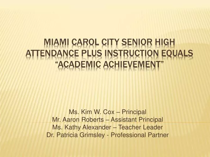 miami carol city senior high attendance plus instruction equals academic achievement n.