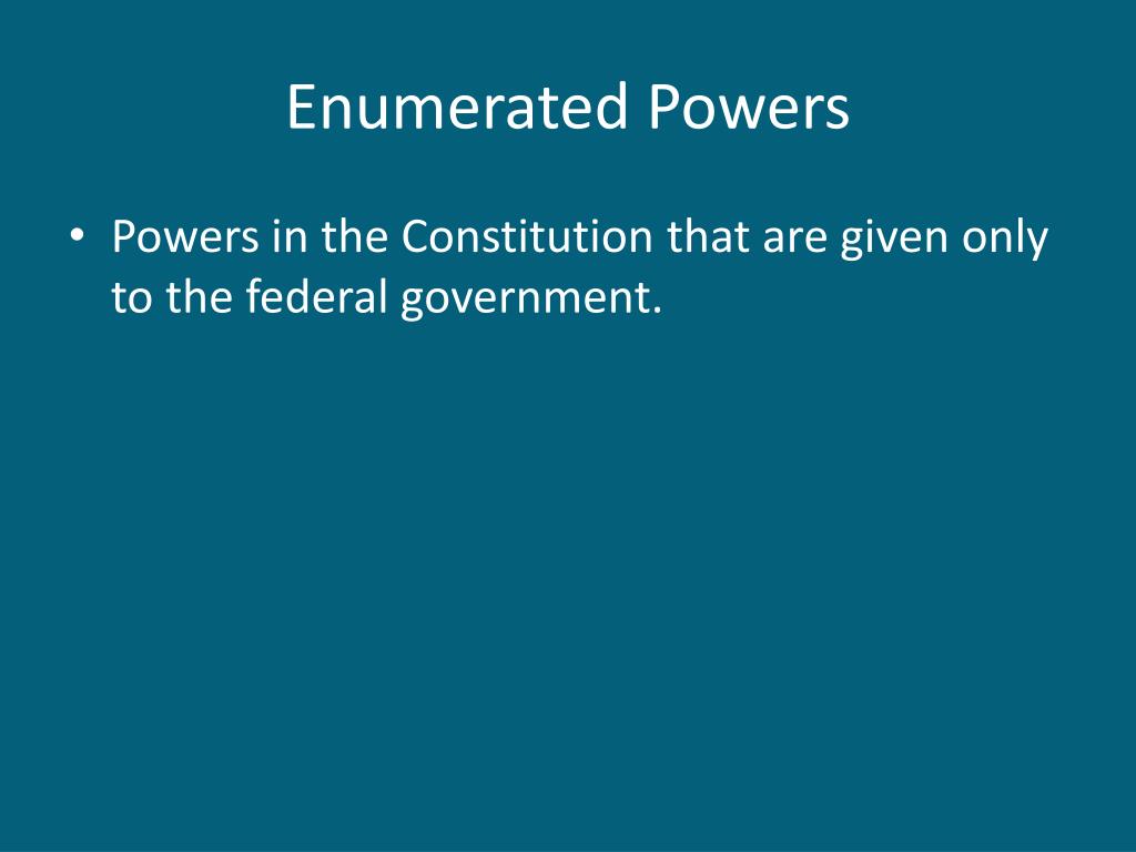Enumerated powers