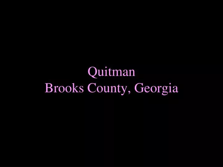 PPT Quitman Brooks County, PowerPoint Presentation, free