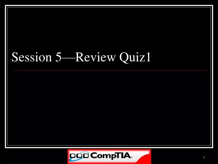 session 5 review quiz1 n.