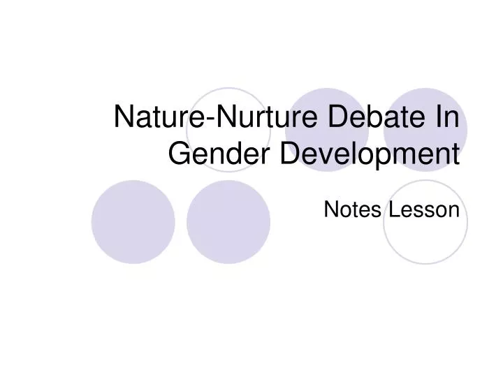 nature nurture debate in gender development n.